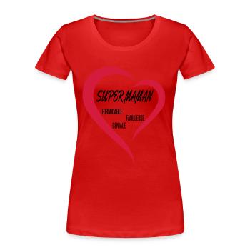 super maman fête des mères - T-shirt bio Premium Femme - rouge - Devant - Mia (176cm)
