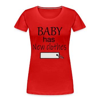 Baby has new clothes - Frauen Premium Bio T-Shirt - Rot - Vorne - Mia (176cm)