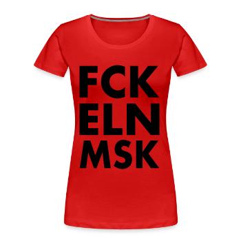 Fck eln msk - T-shirt bio Premium Femme - rouge - Devant - Mia (176cm)