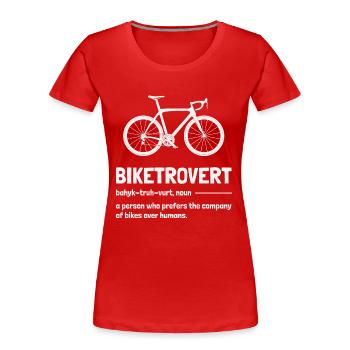 Biketrovert Lustige Phrasen Fahrrad und Radfahren - Frauen Premium Bio T-Shirt - Rot - Vorne - Mia (176cm)