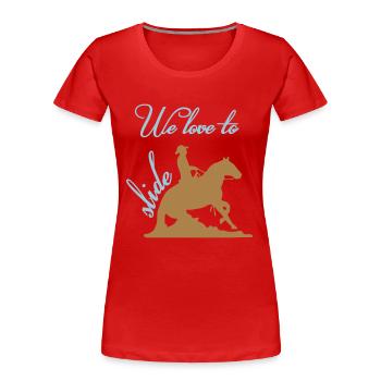 We love to slider Westernreiten Reining Sliding - Frauen Premium Bio T-Shirt - Rot - Vorne - Mia (176cm)