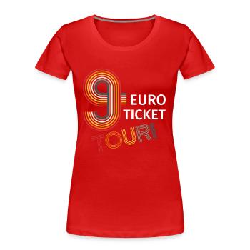 9 Euro Ticket Touri Neun Euro Urlaub 2022 - Frauen Premium Bio T-Shirt - Rot - Vorne - Mia (176cm)
