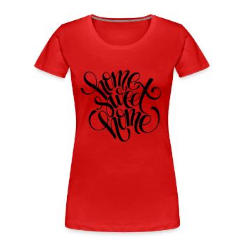 Home sweet home - Frauen Premium Bio T-Shirt - Rot - Vorne - Mia (176cm)