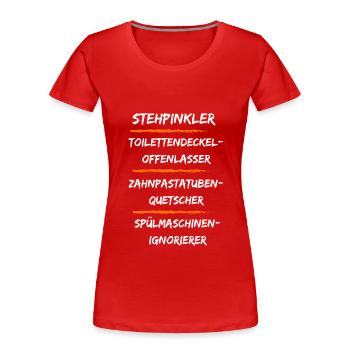 Stehpinkler Sitzpinkler Hausarbeit Leben Beziehung - Frauen Premium Bio T-Shirt - Rot - Vorne - Mia (176cm)