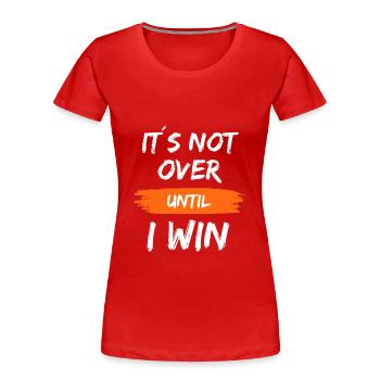 Lebenseinstellung Herausforderung Antrieb Stärke - Frauen Premium Bio T-Shirt - Rot - Vorne - Mia (176cm)