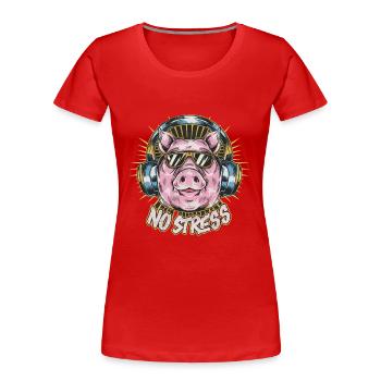 Cochon avec des écouteurs Drôle de dicton PAS DE STRESS - T-shirt bio Premium Femme - rouge - Devant - Mia (176cm)