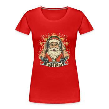 Santa Claus with headphones saying NO STRESS - Women's Premium Organic T-Shirt - red - Front - Mia (176cm)