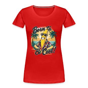 Lustige Banane mit Spruch für den Urlaub - Frauen Premium Bio T-Shirt - Rot - Vorne - Mia (176cm)