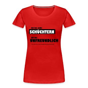 Unfreundlich oder schüchtern - Frauen Premium Bio T-Shirt - Rot - Vorne - Mia (176cm)