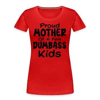 Proud Mother Of A Few Kids Mothers Day - T-shirt bio Premium Femme - rouge - Devant - Mia (176cm)