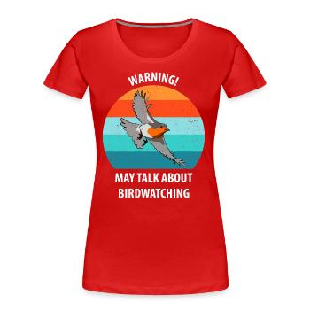 Vogelbeobachtung Vögel Beobachten Birding Vogel - Frauen Premium Bio T-Shirt - Rot - Vorne - Mia (176cm)