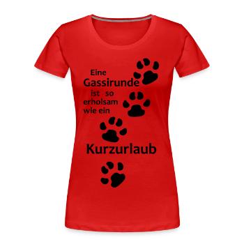Hundesprüche,Hundebesitzer,Hundehalter,Hundeliebe - Frauen Premium Bio T-Shirt - Rot - Vorne - Mia (176cm)
