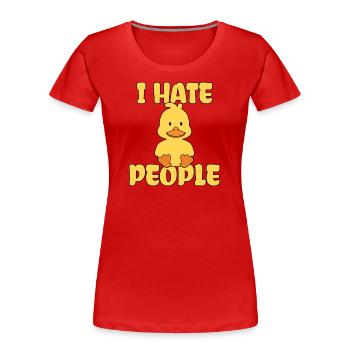 Hate People Duck Funny Cute Duckling Duckling - Women's Premium Organic T-Shirt - red - Front - Mia (176cm)