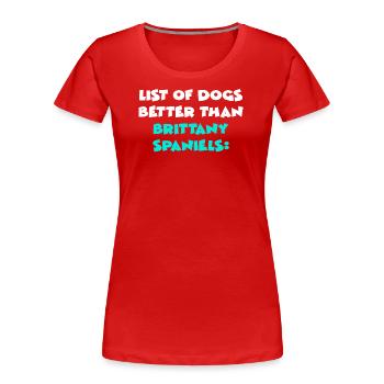 Brittany Spaniel Epagneul Breton - Women's Premium Organic T-Shirt - red - Front - Mia (176cm)