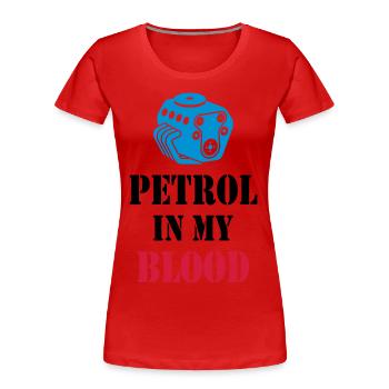 PETROL IN MY BLOOD - GAS / GASOLINE - Frauen Premium Bio T-Shirt - Rot - Vorne - Mia (176cm)