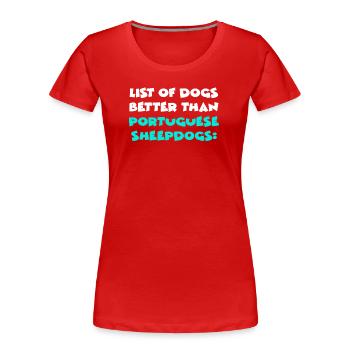 Portuguese Sheepdogs - Women's Premium Organic T-Shirt - red - Front - Mia (176cm)