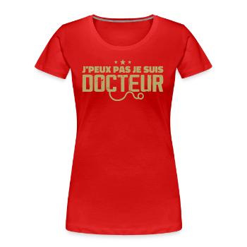 Ich kann nicht, ich bin Arzt - Frauen Premium Bio T-Shirt - Rot - Vorne - Mia (176cm)
