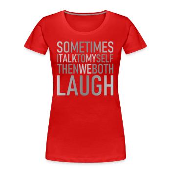 Laugh Grafik - Frauen Premium Bio T-Shirt - Rot - Vorne - Mia (176cm)