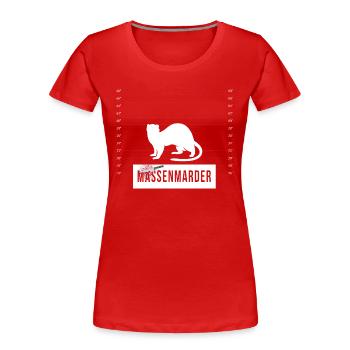 Massenmarder Marder - Massenmörder - Frauen Premium Bio T-Shirt - Rot - Vorne - Mia (176cm)