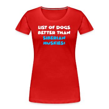 Husky sibérien Huskies de Sibérie Fan propriétaire - T-shirt bio Premium Femme - rouge - Devant - Mia (176cm)