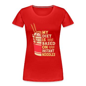 My Diet Is Instant Noodles | Ramen Lover Shirt | - Frauen Premium Bio T-Shirt - Rot - Vorne - Mia (176cm)