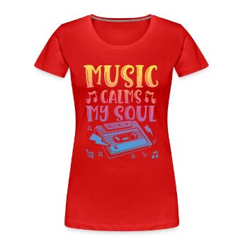 Musik Beruhigt Meine Seele Musikalische - Frauen Premium Bio T-Shirt - Rot - Vorne - Mia (176cm)