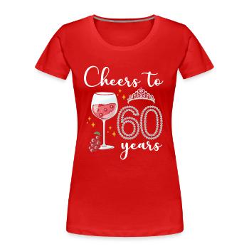 Cheers to 60 years of grapes On the occasion of the 60th anniversary - Women's Premium Organic T-Shirt - red - Front - Mia (176cm)