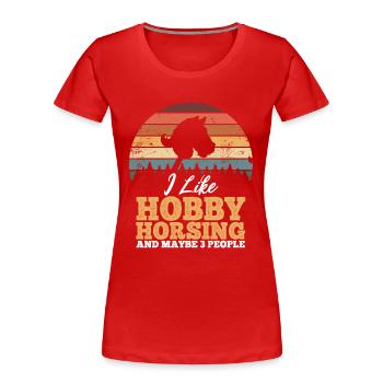 J’aime Hobby Horsing Et Peut-être 3 Personnes - Vintage - T-shirt bio Premium Femme - rouge - Devant - Mia (176cm)