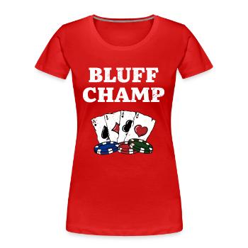 Bluff Champ Card Games Poker Card Player Poker - Frauen Premium Bio T-Shirt - Rot - Vorne - Mia (176cm)