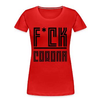 Fuck Corona - T-shirt bio Premium Femme - rouge - Devant - Mia (176cm)