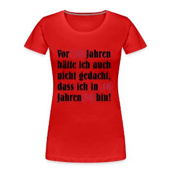50. Geburtstag - Frauen Premium Bio T-Shirt - Rot - Vorne - Mia (176cm)