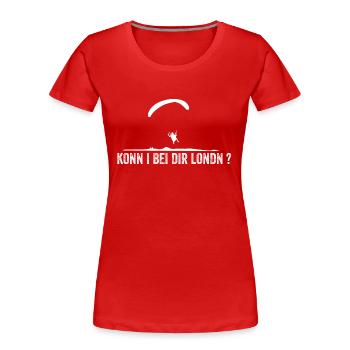 Konn i bei dir londn? Paragliding - Frauen Premium Bio T-Shirt - Rot - Vorne - Mia (176cm)