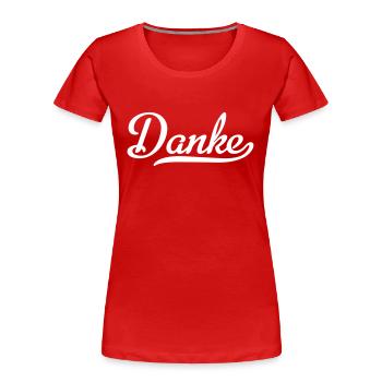 Danke - Frauen Premium Bio T-Shirt - Rot - Vorne - Mia (176cm)