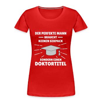 perfekter Mann Doktortitel promotionshut Sixpack - Frauen Premium Bio T-Shirt - Rot - Vorne - Mia (176cm)