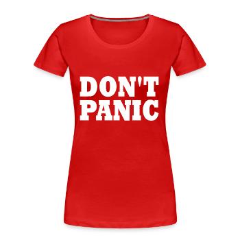 don't panic - Frauen Premium Bio T-Shirt - Rot - Vorne - Mia (176cm)