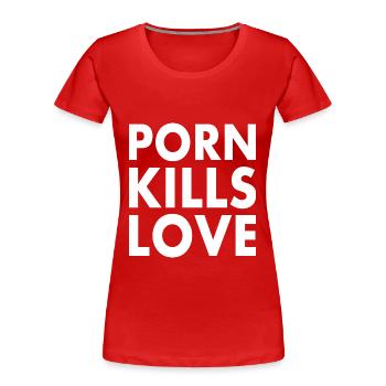Porn kills love - Women's Premium Organic T-Shirt - red - Front - Mia (176cm)