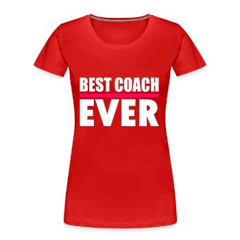 Best coach ever - Frauen Premium Bio T-Shirt - Rot - Vorne - Mia (176cm)