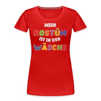 Fasching Karneval Shirt Kostüm Wäsche lustig - Frauen Premium Bio T-Shirt - Rot - Vorne - Mia (176cm)
