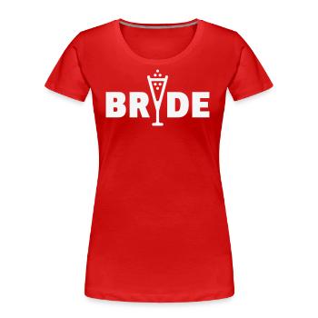 Bride Bubbly (Hen Night Bachelorette Party White) - Women's Premium Organic T-Shirt - red - Front - Mia (176cm)