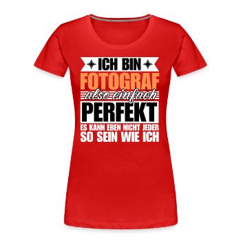 Perfekter Fotograf - Frauen Premium Bio T-Shirt - Rot - Vorne - Mia (176cm)