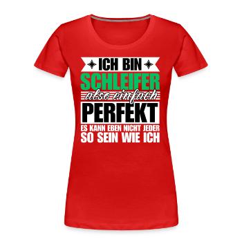 Perfekter Schleifer - Frauen Premium Bio T-Shirt - Rot - Vorne - Mia (176cm)