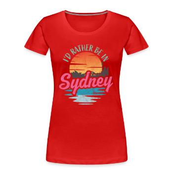 I'd rather be in Sydney - Women's Premium Organic T-Shirt - red - Front - Mia (176cm)