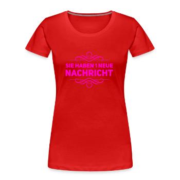 sie haben 1 neue Nachricht - Frauen Premium Bio T-Shirt - Rot - Vorne - Mia (176cm)