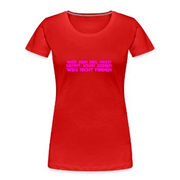 das Ziel kennen - Frauen Premium Bio T-Shirt - Rot - Vorne - Mia (176cm)