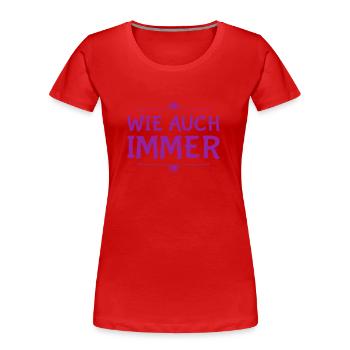 von mir aus ok - Frauen Premium Bio T-Shirt - Rot - Vorne - Mia (176cm)
