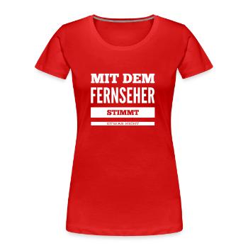 der Fernseher macht Probleme - Frauen Premium Bio T-Shirt - Rot - Vorne - Mia (176cm)