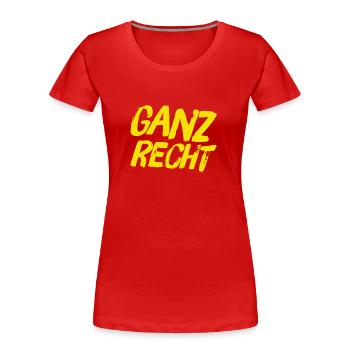 ganz recht - Frauen Premium Bio T-Shirt - Rot - Vorne - Mia (176cm)
