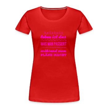 lebe dein Leben - Frauen Premium Bio T-Shirt - Rot - Vorne - Mia (176cm)