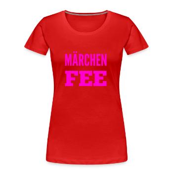 Je suis une fée pour les contes de fées - T-shirt bio Premium Femme - rouge - Devant - Mia (176cm)