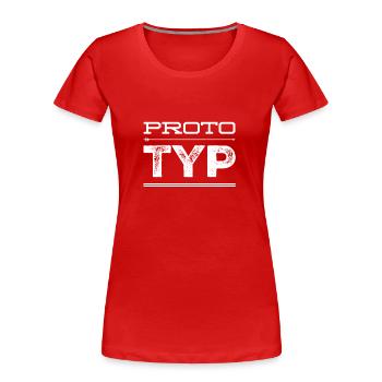 einfach ein Prototyp - Frauen Premium Bio T-Shirt - Rot - Vorne - Mia (176cm)